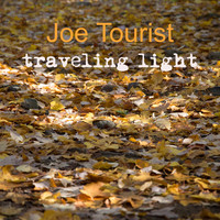 Joe Tourist / - Traveling Light