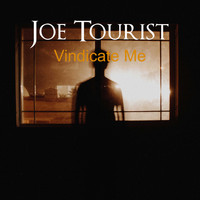 Joe Tourist / - Vindicate Me
