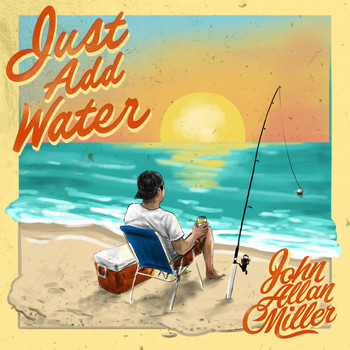 John Allan Miller - Just Add Water