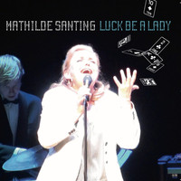 Mathilde Santing - Luck Be a Lady (Live)