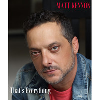 Matt Kennon - That's Everything