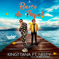 Kingttana - Barco de Papel (feat. Nesty) (Explicit)