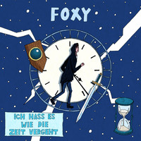 Foxy - Ich hass es wie die Zeit vergeht (Explicit)