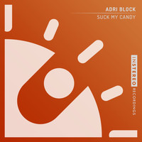 Adri Block - Suck My Candy