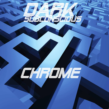 Chrome / - Dark Subconscious