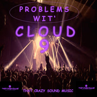 Dj Cloud-9 - Problems Wit' Cloud-9