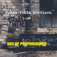 Jukka-Pekka Kervinen / - Set of Propositions