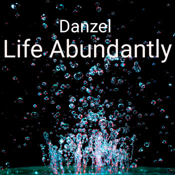 Danzel / - Life Abundantly