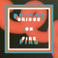 Direct - Bridge On Fire (Explicit)