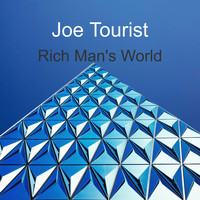 Joe Tourist / - Rich Man's World