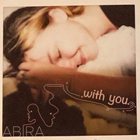 ABIRA / - with you.