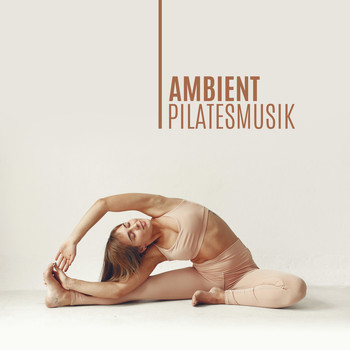 Avslappning Musik Akademi - Ambient pilatesmusik