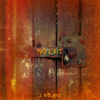 J. Roland - No Exit