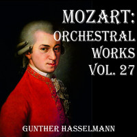Gunther Hasselmann - Mozart: Orchestral Works Vol. 27