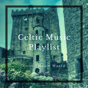 Celtic Music World - Celtic Music Playlist