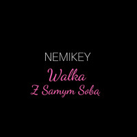 Nemikey - Walka z samym sobą