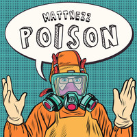 MATTNEZZ - Poison