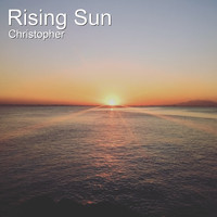 Christopher - Rising Sun