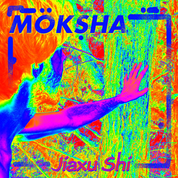 Moksha - Jiaxu Shi