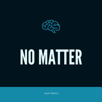 Jack Martin - No Matter