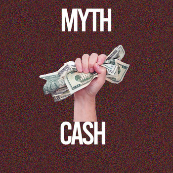 Myth - Cash (Explicit)