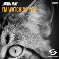 Laura May - I'm Watching You