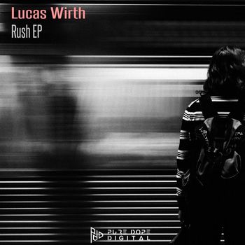Lucas Wirth - Rush EP