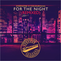 Evernone & Colourveins - For the Night (Remixed)