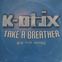 K-Otix - Take A Breather (Explicit)