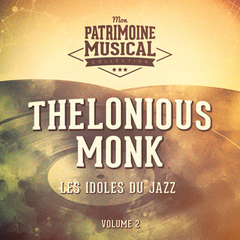 Thelonious Monk - Les Idoles Du Jazz: Thelonious Monk, Vol. 2