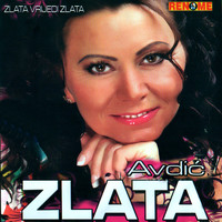 Zlata Avdic - Zlata Vrijedi Zlata (Bosnian, Croatian, Serbian Music)