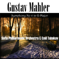 Sofia Philharmonic Orchestra, Emil Tabakov - Gustav Mahler: Symphony No 4 in G-Major