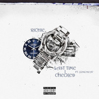 Richie - Last Time I Checked (Explicit)