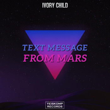 Ivory Child - Text Message From Mars