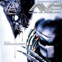 Harald Kloser - AVP: Alien vs. Predator (Original Motion Picture Soundtrack)