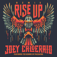 Joey Calderaio - Rise Up (Remix) [feat. Ted Bowne]