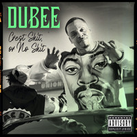 Dubee - Crest Shit or No Shit (feat. Slimmy B & Vell Betcha) (Explicit)