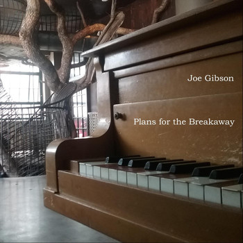Joe Gibson - Plans for the Breakaway