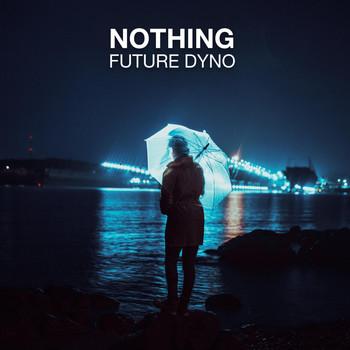 Future Dyno - Nothing