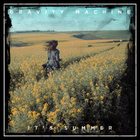 Gravity Machine - It's Summer
