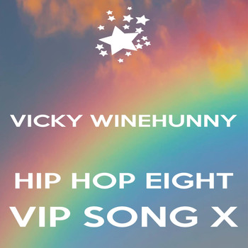 Vicky Winehunny - Hip Hop Eight Song VIP X
