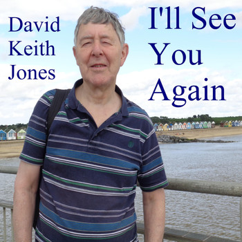David Keith Jones - I'll See You Again