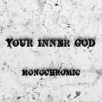 Your Inner God - Monochromic
