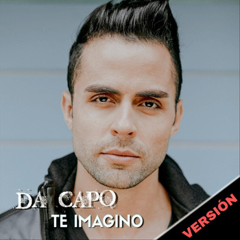 Da Capo - Te Imagino (Versión)