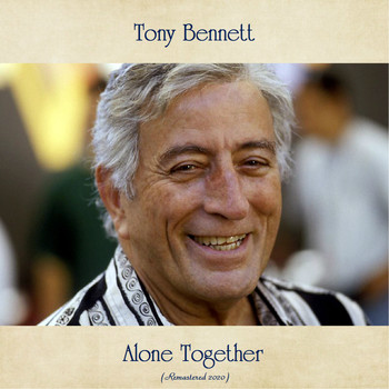 Tony Bennett - Alone Together (Remastered 2020)