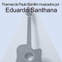Eduardo Santhana / - Poemas de Paulo Bomfim Musicados Por