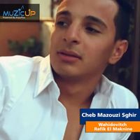 Mazouzi Sghir - Wahidovitch Rafik El Maknine