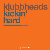 Klubbheads - Kickin' Hard (Remixes)