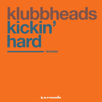 Klubbheads - Kickin' Hard (Remixes)