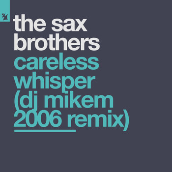 The Sax Brothers - Careless Whisper (DJ Mikem 2006 Remix)